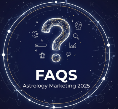 FAQs: Astrology Marketing 2025